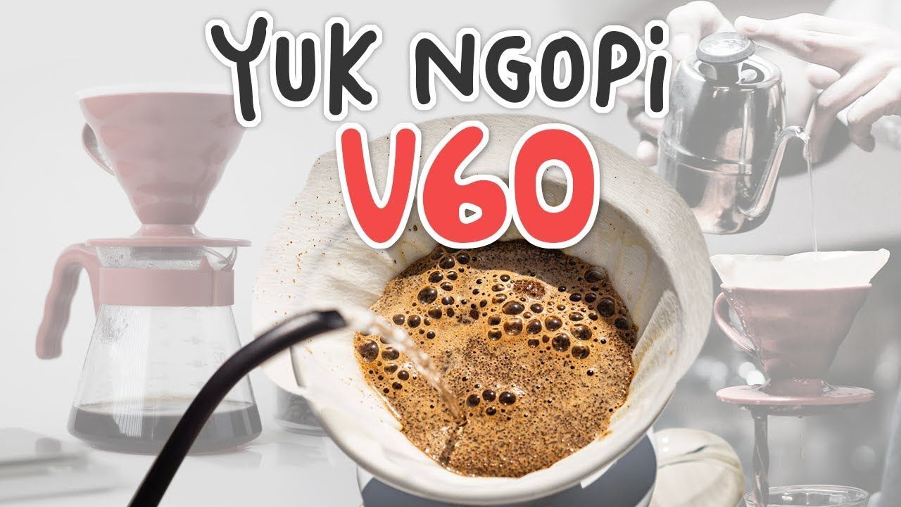 Cara membuat kopi dengan alat V60 (Metode Manual Brewing) - YouTube